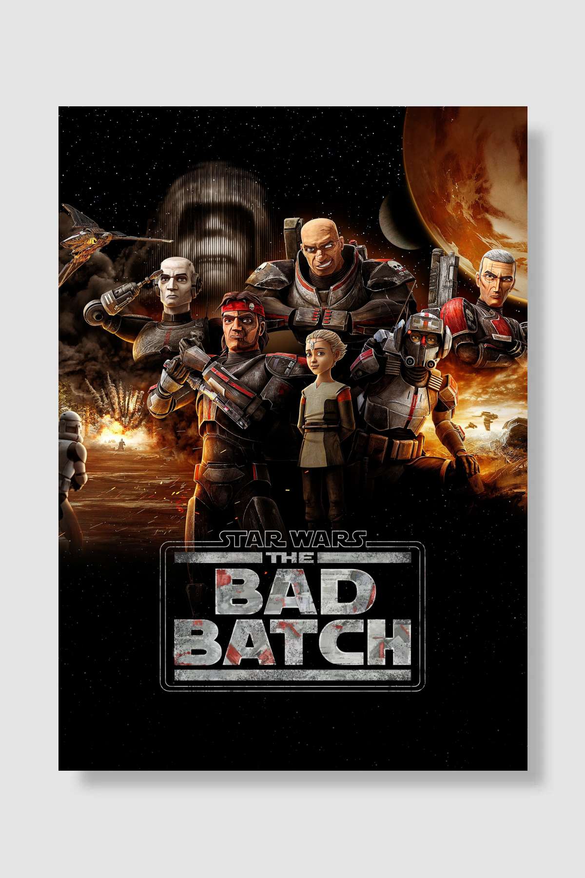 Star Wars: The Bad Batch Dizi Poster Çerçevesiz Yüksek Kalite Dizi Afiş Duvar Poster