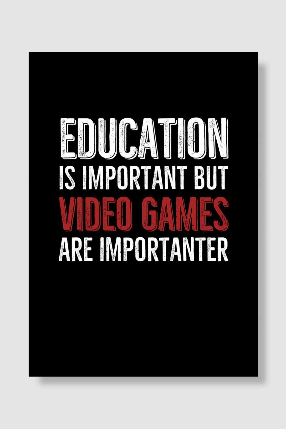 Education is Important But Oyun Poster Çerçevesiz Yüksek Kalite Oyun Afiş Duvar Poster