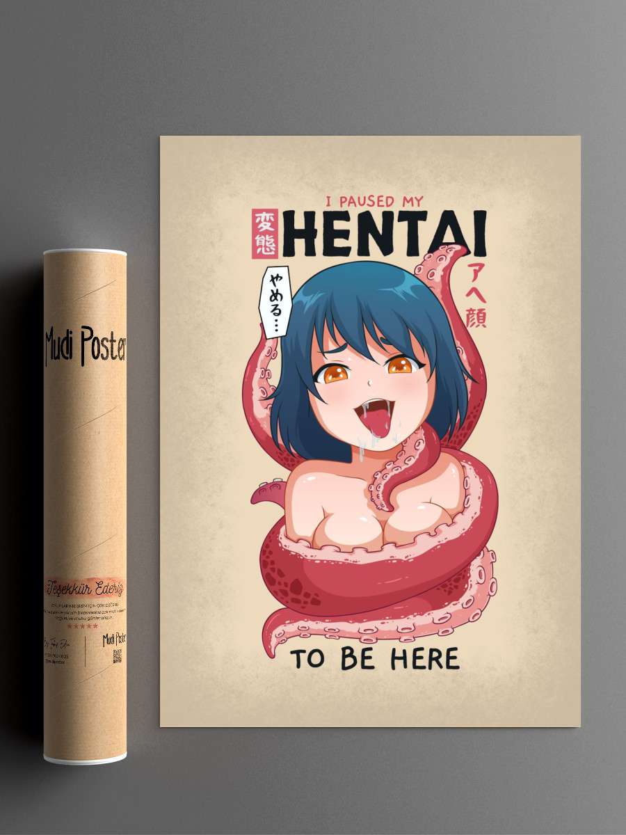 I Paused My Hentai Anime Poster Çerçevesiz Yüksek Kalite Anime Duvar Poster