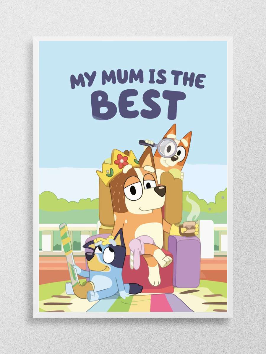 my mum is the best bluey Anime Poster Çerçevesiz Yüksek Kalite Anime Duvar Poster